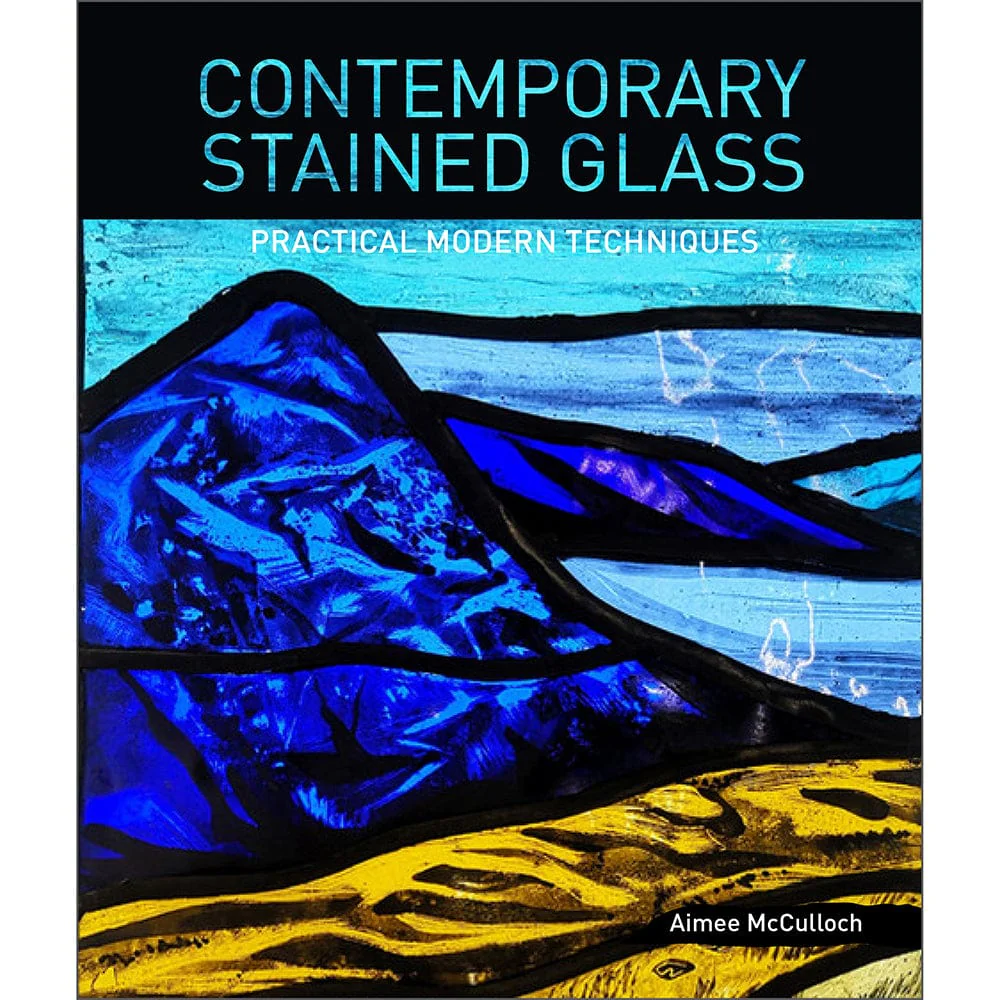Contemporary Stained Glass: Practical Modern Techniques